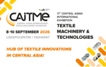 乌兹别克斯坦贸易投资机会推介:CAITME2026（第17届乌兹别克斯坦中亚国际纺织机械展）